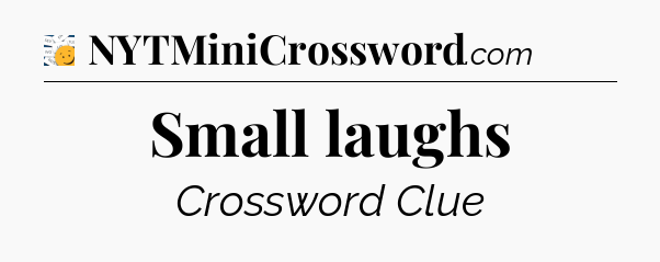Small laughs - 7 Little Words