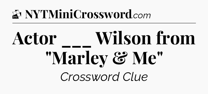 Actor ___ Wilson from 