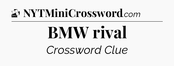 BMW rival - Daily Themed Classic Crossword