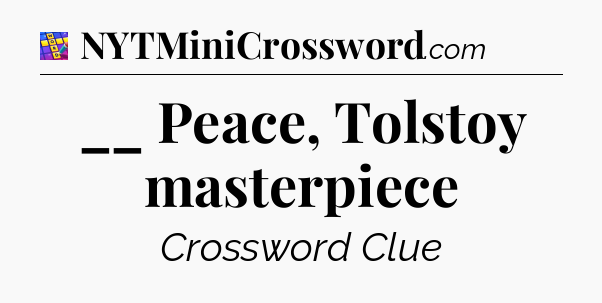__ Peace, Tolstoy masterpiece Codycross