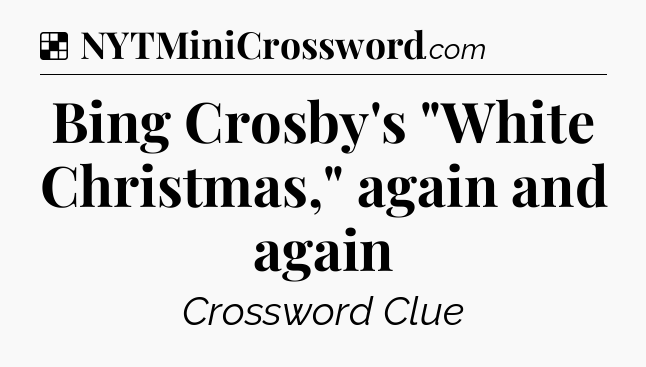 Solution: Bing Crosby's 