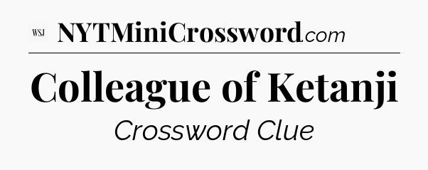 Colleague of Ketanji - WSJ Crossword