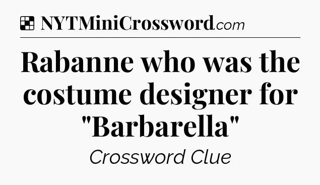Solution: Rabanne who was the costume designer for 