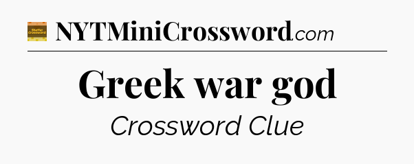 Greek war god - Eugene Sheffer Crossword
