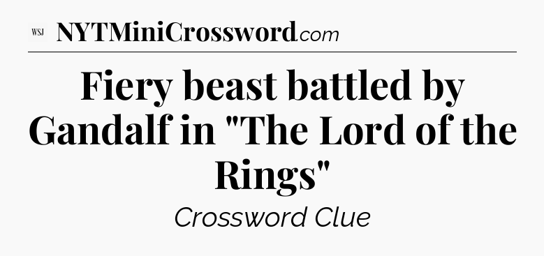 Fiery beast battled by Gandalf in 