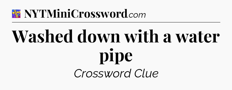 Washed down with a water pipe Codycross