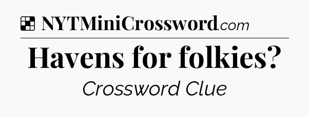 Solution: Havens for folkies - NYT Crossword