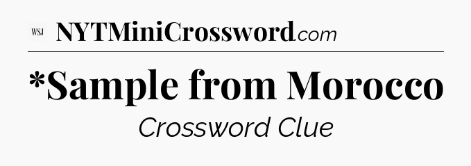 *Sample from Morocco - WSJ Crossword