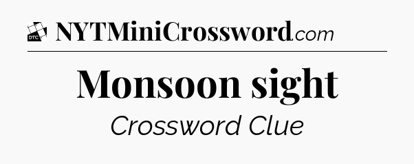 Monsoon sight - Daily Themed Classic Crossword
