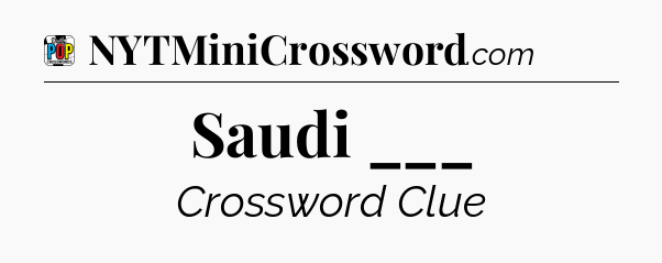 Saudi ___ Crossword Clue
