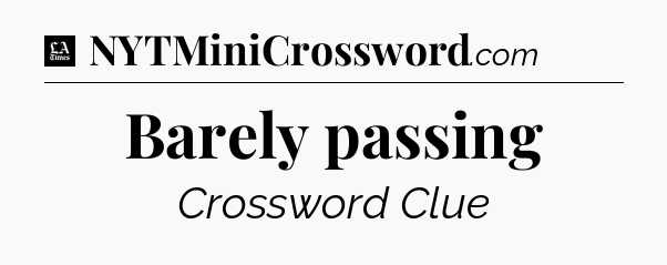 Barely passing - LA Times Crossword