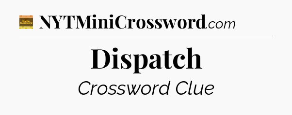 Dispatch crossword clue Eugene Sheffer