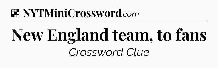 Solution: New England team, to fans - NYT Crossword