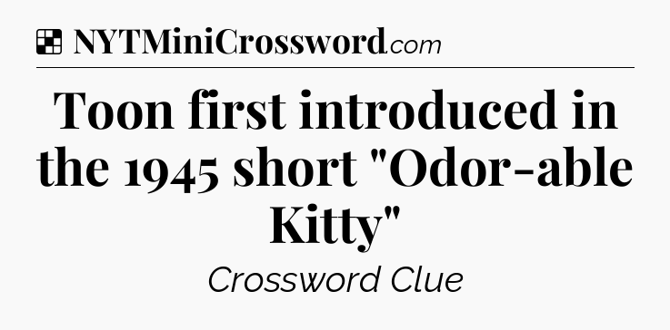 Solution: Toon first introduced in the 1945 short 