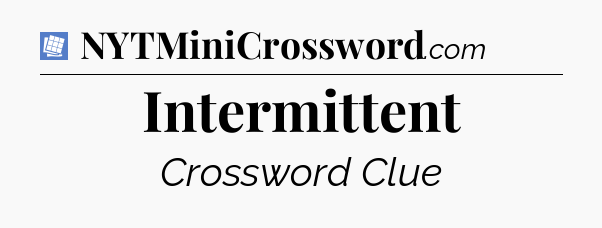 Intermittent Puzzle Page Crossword Clue