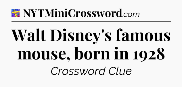 Walt Disney's famous mouse, born in 1928 Codycross