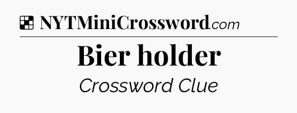 Solution: Bier holder - NYT Crossword