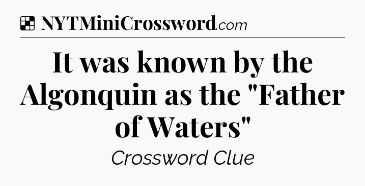 Solution: It was known by the Algonquin as the 