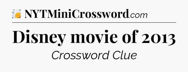 Disney movie of 2013 - 7 Little Words