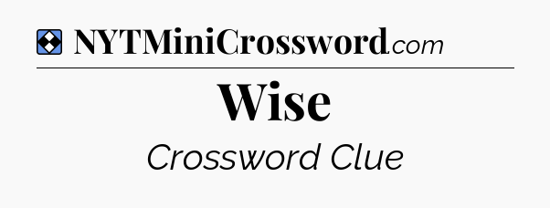 Solution: Wise - NYT Mini Crossword