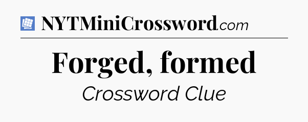 Forged, formed Puzzle Page Crossword Clue