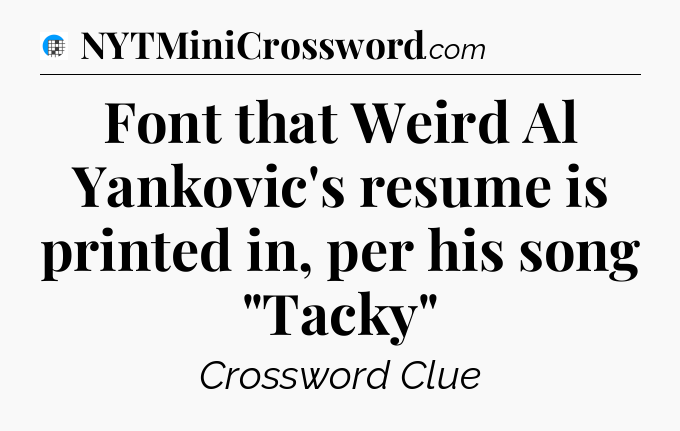 Font that Weird Al Yankovic's resume is printed in, per his song 