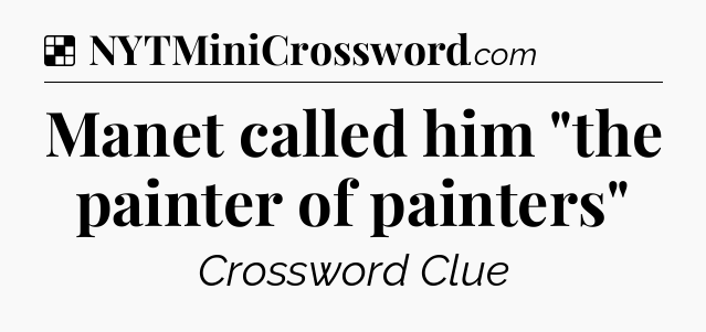 Solution: Manet called him 