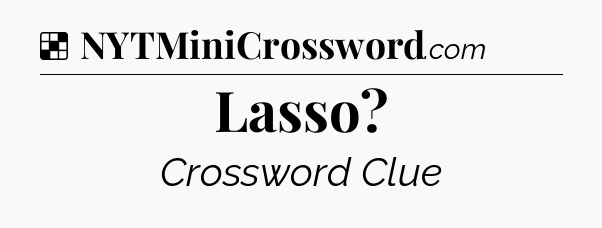 Solution: Lasso - NYT Crossword