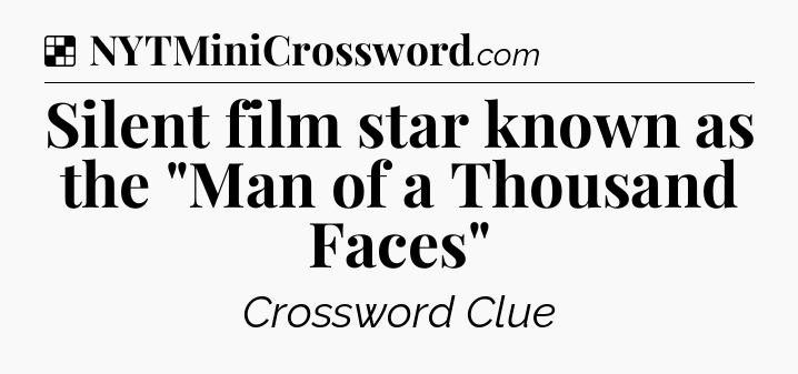 Solution: Silent film star known as the 