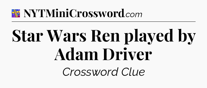 Star Wars Ren played by Adam Driver Codycross