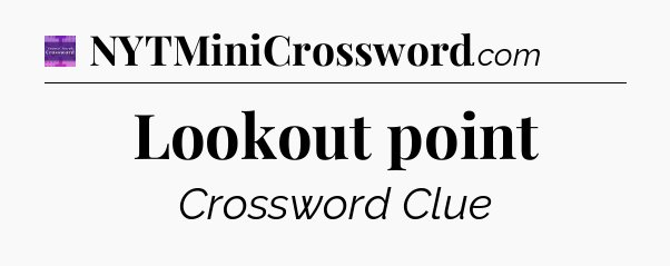 Lookout point - Thomas Joseph Crossword