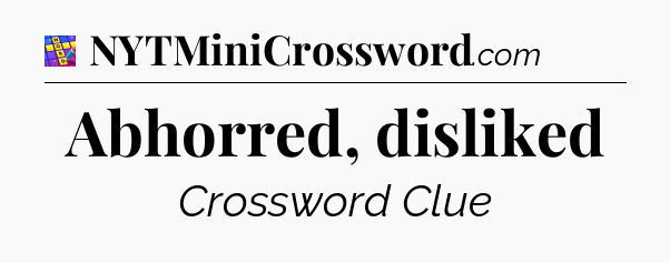 Abhorred, disliked Codycross