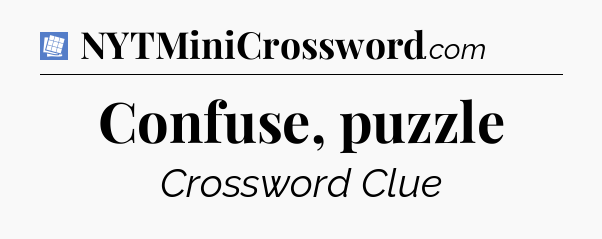 Confuse, puzzle Puzzle Page Crossword Clue