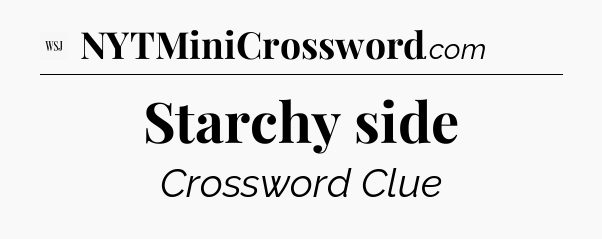 Starchy side - WSJ Crossword