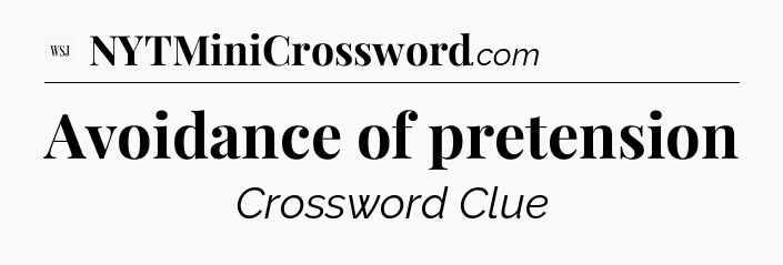 Avoidance of pretension - WSJ Crossword