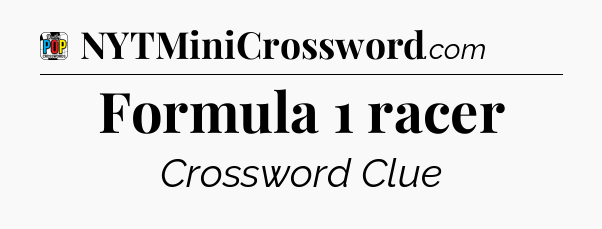 Formula 1 racer Crossword Clue