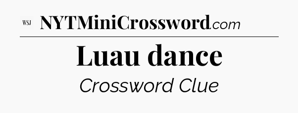Luau dance - WSJ Crossword