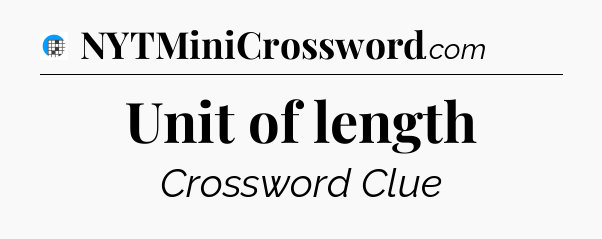 Unit of length Crossword Clue