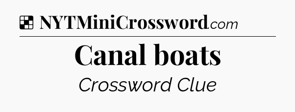 Solution: Canal boats - NYT Crossword