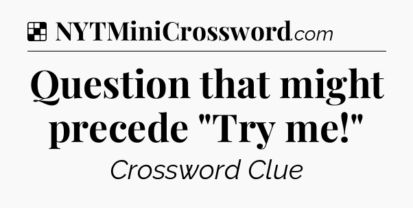 Solution: Question that might precede 