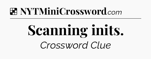 Solution: Scanning inits - NYT Crossword