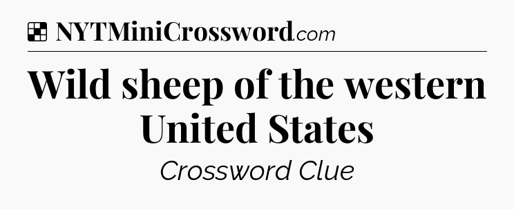 Solution: Wild sheep of the western United States - NYT Crossword
