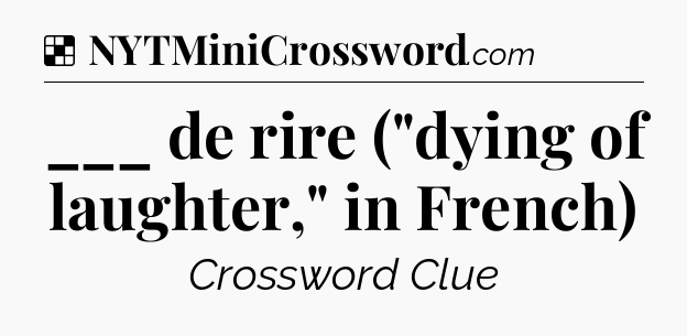 Solution: ___ de rire (