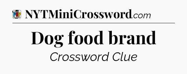 Dog food brand Crossword Clue