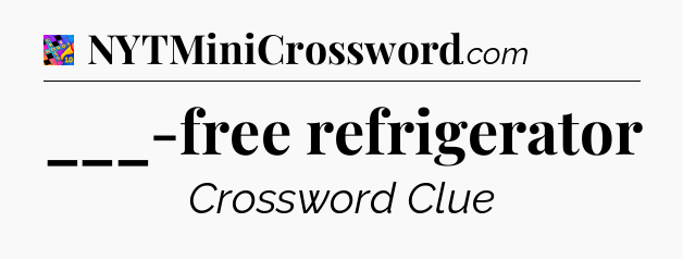___-free refrigerator Crossword Clue