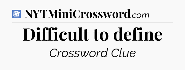 Difficult to define Puzzle Page Crossword Clue