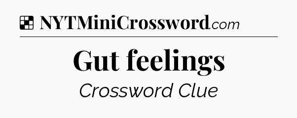 Solution: Gut feelings - NYT Crossword