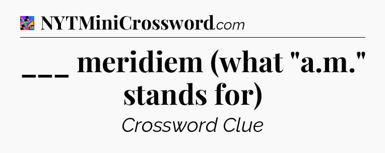 ___ meridiem (what 