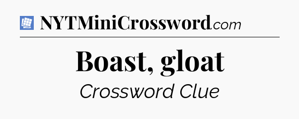 Boast, gloat Puzzle Page Crossword Clue