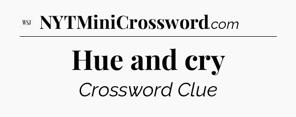 Hue and cry - WSJ Crossword